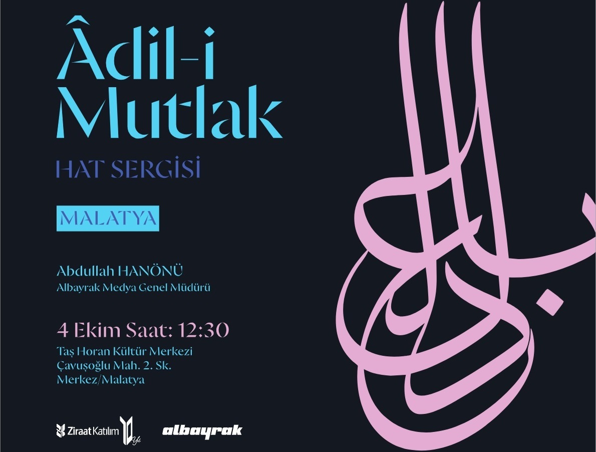 “Âdil-i Mutlak” Hat Sergisi Malatya’da Kapılarını Açıyor