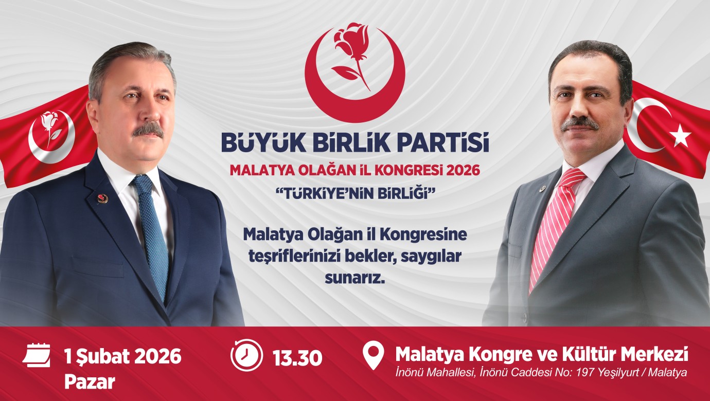 BBP Genel Başkanı Destici Yarın Malatya'ya Geliyor